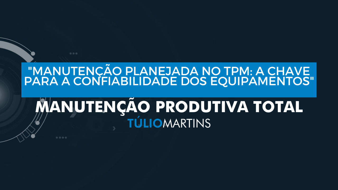 Manutenção Planejada no TPM